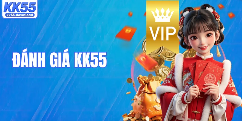 Đánh Giá KK55 - Nhận Định Ưu, Nhược Điểm Của Nhà Cái Online