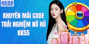 Khuyến Mãi Code Trải Nghiệm Nổ Hũ KK55 – Ưu Đãi Cực Hấp Dẫn