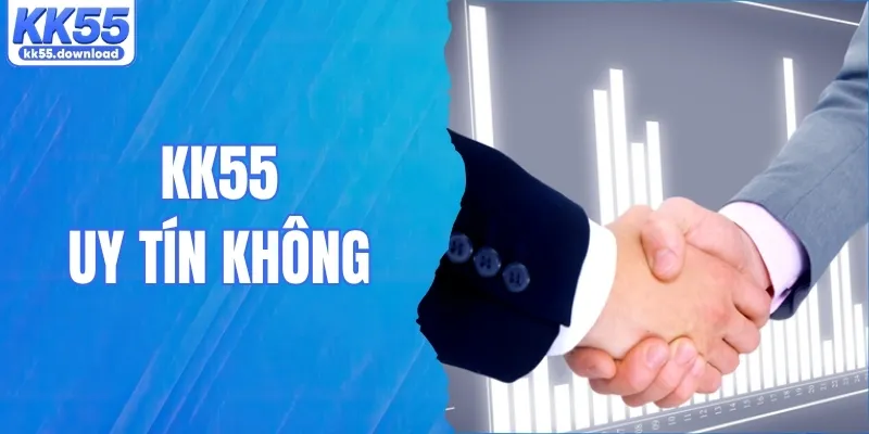 KK55 Uy Tín Không? Đánh Giá Chi Tiết, Thực Tế Từ Hội Viên